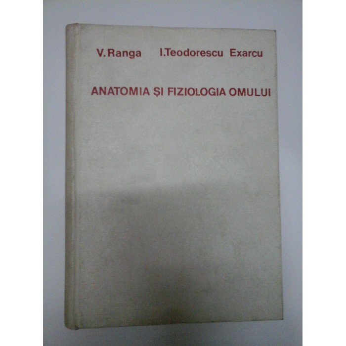 ANATOMIA SI FIZIOLOGIA OMULUI - RANGA, TEODORESCU 